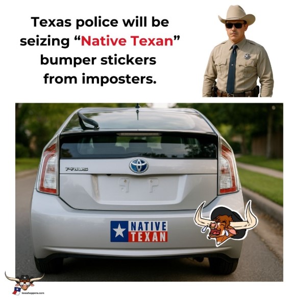 Texas police will be seizing "Native Texan" bumper stickers from imposters